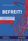 Befreit! Martin Luthers Hauptschriften von 1520