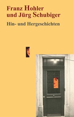 Hin- und Hergeschichten - Hohler, Franz