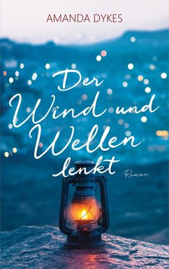 Der Wind und Wellen lenkt (eBook, ePUB) - Dykes, Amanda