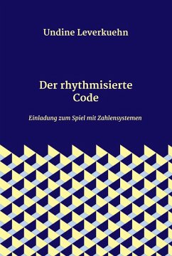 Der rhythmisierte Code (eBook, ePUB) - Leverkuehn, Undine