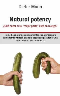 Natural potency - ¿Qué hacer si su »mejor parte« está en huelga? (eBook, ePUB) - Mann, Dieter