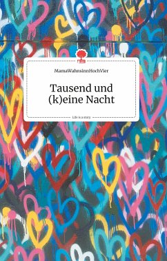 Tausend und (k)eine Nacht. Life is a Story (eBook, ePUB)