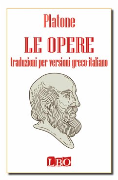 Le Opere - versioni greco-italiano (eBook, ePUB) - Platone