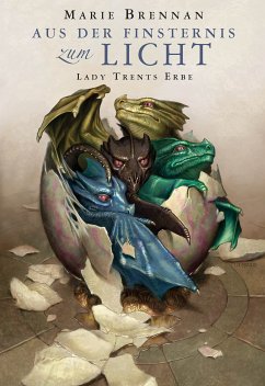 Lady Trents Erbe: Aus der Finsternis zum Licht (eBook, ePUB) - Brennan, Marie