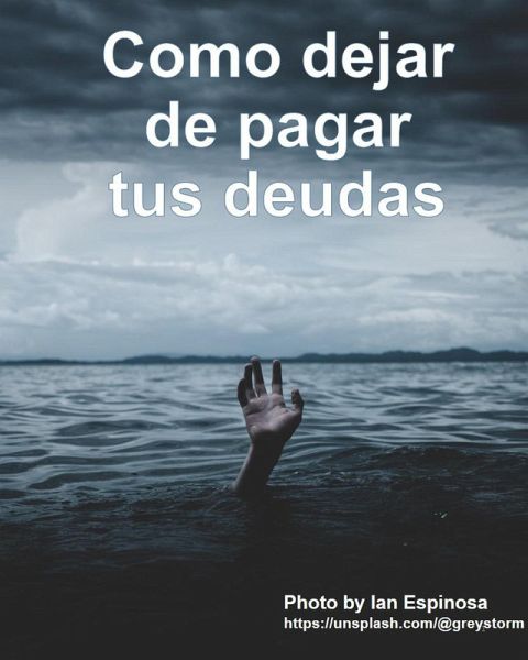 Cómo dejar de pagar tus deudas (eBook, ePUB)