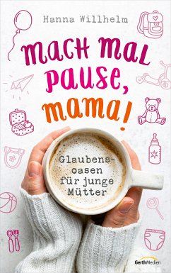 Mach mal Pause, Mama! (eBook, ePUB) - Willhelm, Hanna