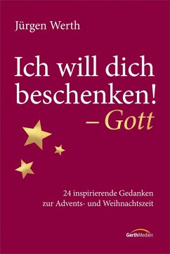 Ich will dich beschenken! - Gott (eBook, ePUB) - Werth, Jürgen