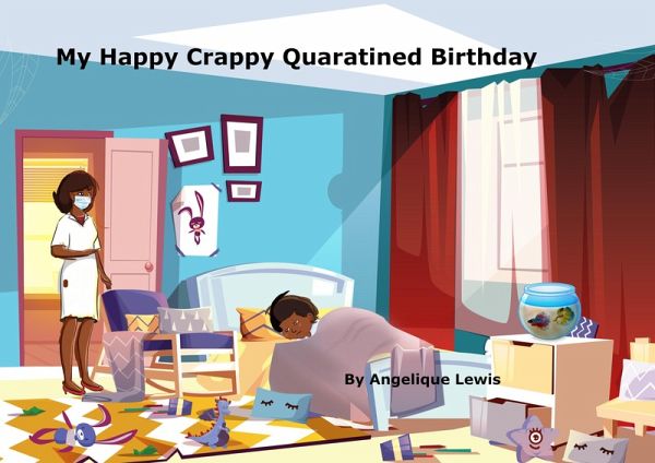 My Happy Crappy Quarantined Birthday (eBook, ePUB) My Happy Crappy Quarantined Birthday (eBook, ePUB)
