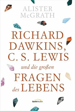 Richard Dawkins, C. S. Lewis und die großen Fragen des Lebens (eBook, ePUB) - Mcgrath, Alister