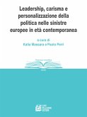 Leadership, carisma e personalizzazione della politica nelle sinistre europee in età contemporanea (eBook, ePUB)