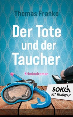 Soko mit Handicap: Der Tote und der Taucher (eBook, ePUB) - Franke, Thomas