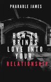 How to brings love back into your relationship (eBook, ePUB)