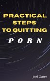 Practical Steps To Quitting Porn (eBook, ePUB)