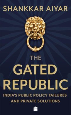 The Gated Republic (eBook, ePUB) - Aiyar, Shankkar