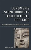 Longmen's Stone Buddhas and Cultural Heritage (eBook, ePUB) Longmen's Stone Buddhas and Cultural Heritage (eBook, ePUB)