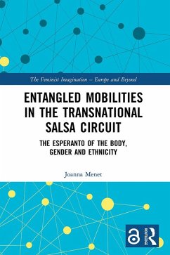 Entangled Mobilities in the Transnational Salsa Circuit (eBook, ePUB) - Menet, Joanna