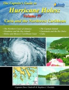 The Captains Guide to Hurricane Holes - Volume IV - Cuba and the Northwest Caribbean (eBook, ePUB) - Underill, David; Pavlidis, Stephen J