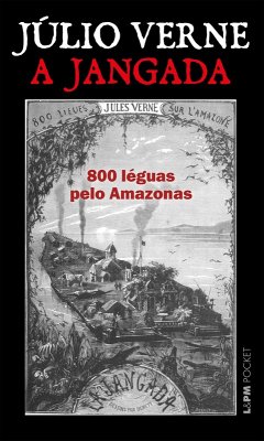 A jangada: 800 léguas pelo Amazonas (eBook, ePUB) - Verne, Júlio