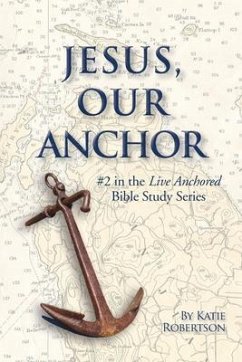 Jesus Our Anchor (eBook, ePUB) - Robertson, Katie