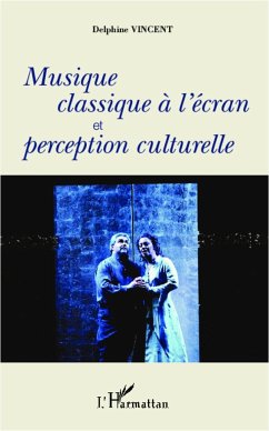 Musique classique à l'écran et perception culturelle - Vincent, Delphine