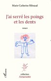 J'ai serré les poings et les dents