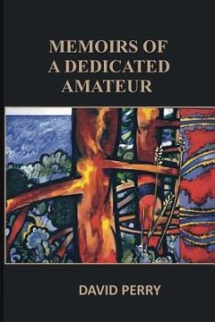 Memoirs of a Dedicated Amateur - Perry, David