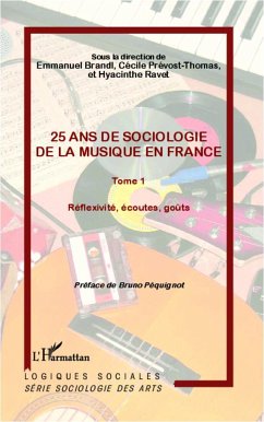25 ans de sociologie de la musique en France (Tome 1) - Prévost-Thomas, Cécile; Ravet, Hyacinthe; Brandl, Emmanuel