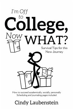 I'm Off to College, Now WHAT? - Survival Tips for this New Journey - Laubenstein, Cindy