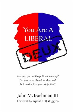 You Are A Liberal Deux - Bushman, John