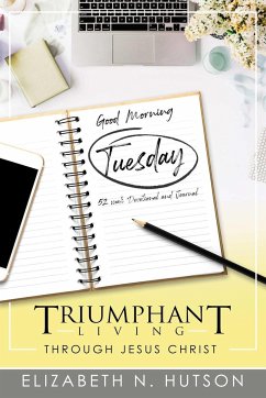 Good Morning Tuesday 52 Week Devotional and Journal - Hutson, Elizabeth N.