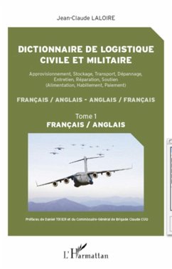 Dictionnaire de logistique civile et militaire (Tome 1) - Laloire, Jean-Claude