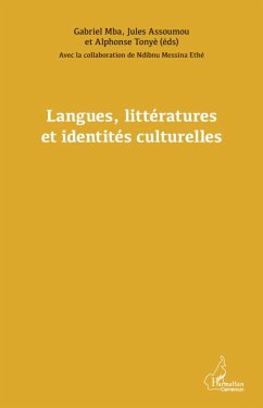 Langues, littératures et identités culturelles - Assoumou, Jules; Mba, Gabriel; Tonye, Alphonse