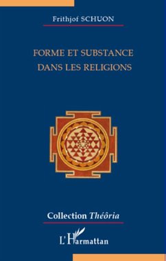 Forme et substance dans les religions - Schuon, Frithjof
