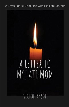 A LETTER TO MY LATE MOM - Ansor, Victor