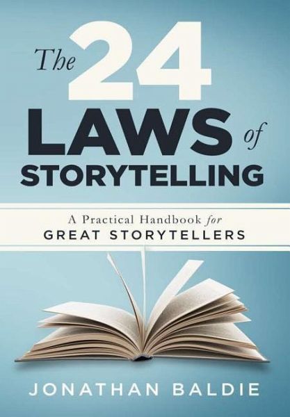 The 24 Laws of Storytelling The 24 Laws of Storytelling