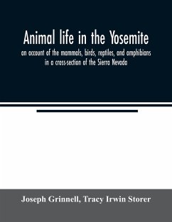 Cover Animal life in the Yosemite; an account of the mammals, birds, reptiles, and amphibians in a cross-section of the Sierra Nevada