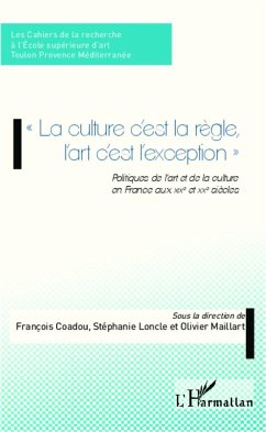 La culture c'est la règle l'art c'est l'exception - Coadou, François; Loncle, Stéphanie; Maillart, Olivier