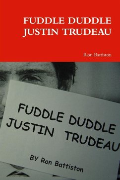 FUDDLE DUDDLE JUSTIN TRUDEAU - Battiston, Ron