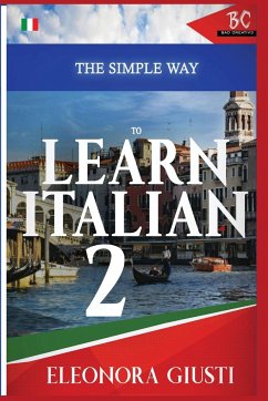 The Simple Way to Learn Italian 2 - Giusti, Eleonora
