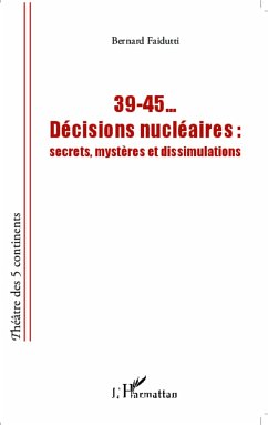 39-45... Décisions nucléaires - Faidutti, Bernard