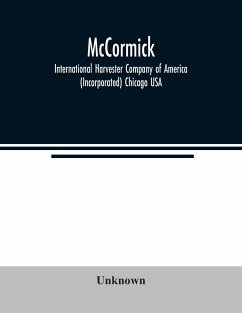 McCormick; International Harvester Company of America (Incorporated) Chicago USA - Unknown