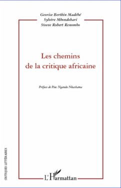 Les chemins de la critique africaine - Berthin Madébé, Georice; Mbondobari, Sylvère; Robert Renombo, Steeve