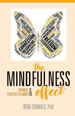 The Mindfulness Effect Journal and Practice Planner - Samuels, Dena