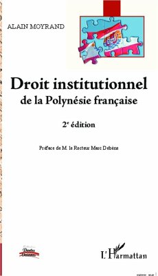 Droit institutionnel de la Polynésie française (2e édition) - Moyrand, Alain