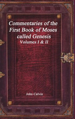 Commentaries of the First Book of Moses called Genesis - Calvin, John