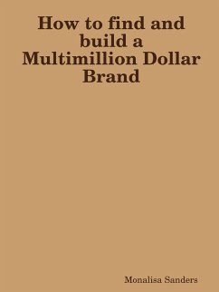 How to find and build a Multimillion Dollar Brand - Sanders, Monalisa
