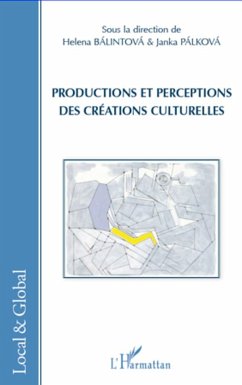 Productions et perceptions des créations culturelles - Palkova, Janka; Balintova, Helena