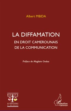 La diffamation en droit camerounais de la communication - Mbida, Albert