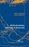 Multiculturalisme, métissage et démocratie
