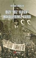 Bizi Biz Yapan Hayallerimiz Vardi - Eroglu, Kenan